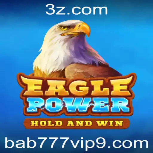 Descubra EaglePower: O Novo Jogo Revolucionário com bab777.vip