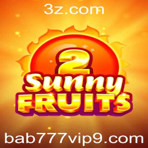 Explorando o Fascinante Mundo de SunnyFruits2 e o Portal bab777.vip